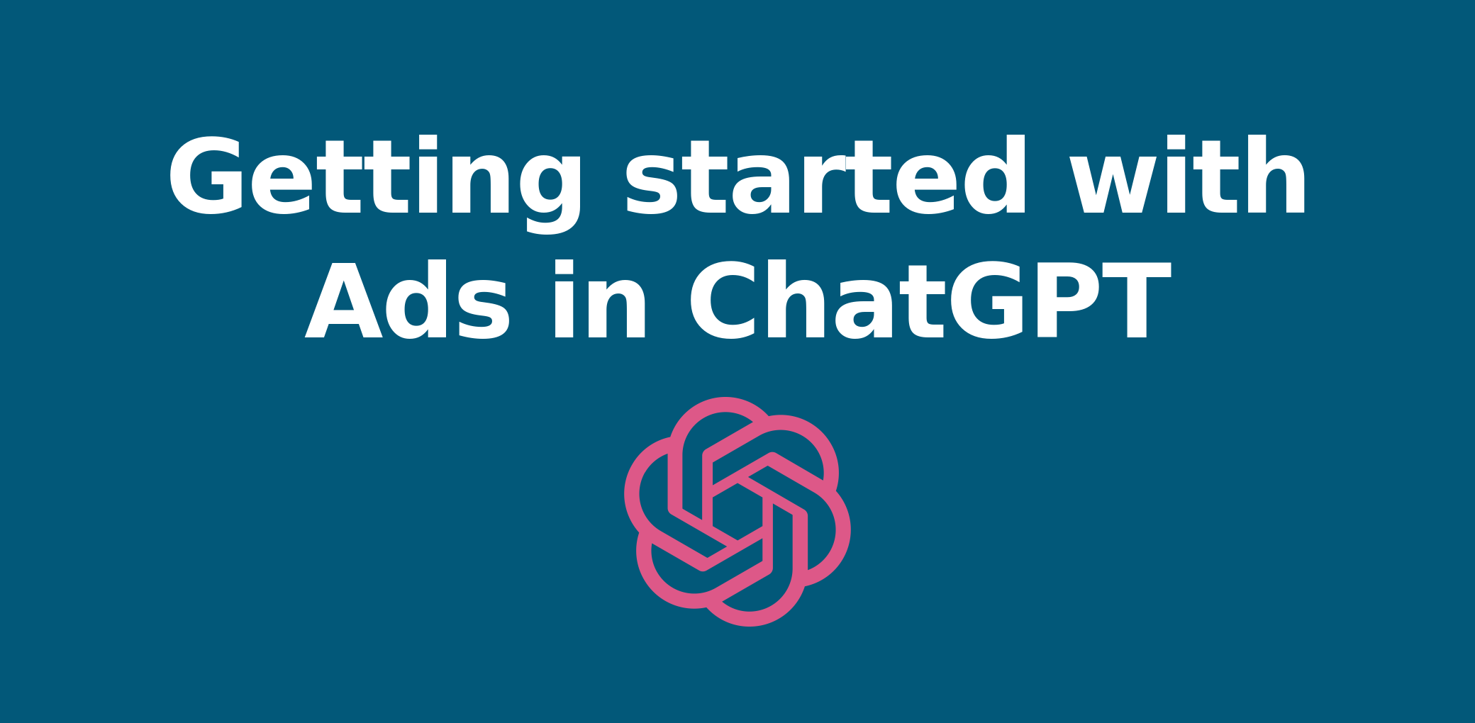 Getting started with Ads in ChatGPT – Banner mit OpenAI-Logo